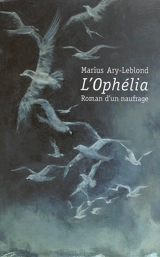 L'Ophélia : roman d'un naufrage - Marius-Ary Leblond