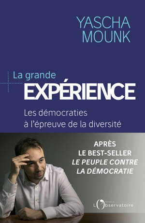 La grande expérience : les démocraties face à la diversité - Yascha Mounk