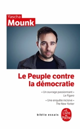 Le peuple contre la démocratie - Yascha Mounk