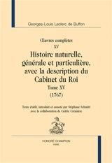 Oeuvres complètes. Vol. 15. Histoire naturelle, générale et particulière, avec la description du Cabinet du roi. Vol. 15. 1767 - Georges-Louis Leclerc comte de Buffon