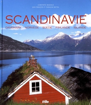 Scandinavie : Danemark, Norvège, Suède, Finlande, Islande - Christophe Boisvieux