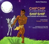 Chifchif et la reine des diables. Shifshif ne m'fawume wahe madim'ku - Salim Hatubou
