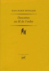 Descartes au fil de l'ordre - Jean-Marie Beyssade