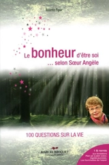 Le bonheur d'être soi... selon soeur Angèle : 100 questions sur la vie - Rosette Pipar