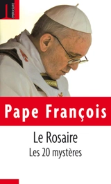 Le rosaire : les 20 mystères - François