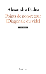 Points de non-retour : diagonale du vide - Alexandra Badea