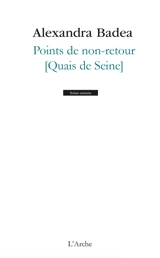 Points de non-retour : quais de Seine - Alexandra Badea