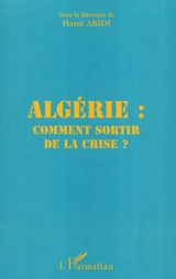 Algérie : comment sortir de la crise ?