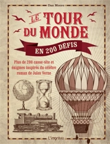 Le tour du monde en 200 défis : plus de 200 casse-tête et énigmes inspirés du célèbre roman de Jules Verne - Dan Moore