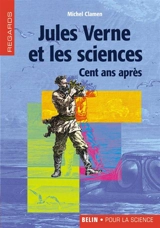 Jules Verne et les sciences : cent ans après - Michel Clamen
