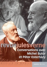 Revue Jules Verne, n° 18. Conversations avec Michel Butor et Péter Esterhàzy - Michel Butor