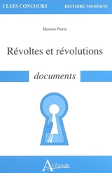 Révoltes et révolutions : documents - Benoist Pierre