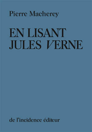 En lisant Jules Verne - Pierre Macherey