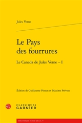 Le Canada de Jules Verne. Vol. 1. Le pays des fourrures - Jules Verne