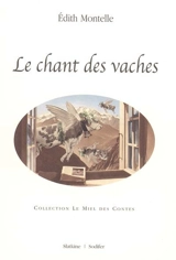 Le chant des vaches - Edith Montelle