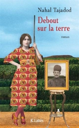 Debout sur la terre - Nahal Tajadod