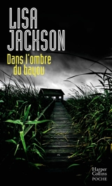Dans l'ombre du bayou - Lisa Jackson