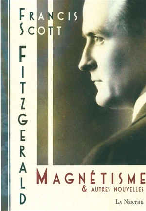 Magnétisme : et autres nouvelles - Francis Scott Fitzgerald