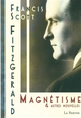 Magnétisme : et autres nouvelles - Francis Scott Fitzgerald