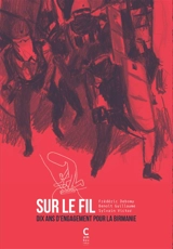 Sur le fil : dix ans d'engagement pour la Birmanie - Frédéric Debomy