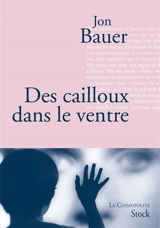 Des cailloux dans le ventre - Jon Bauer