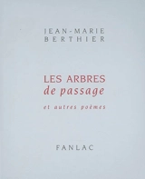 Les arbres de passage. D'étoiles et d'acacias. Dans le jardin des dieux abattus - Jean-Marie Berthier
