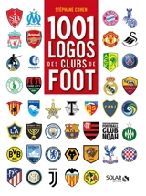 1.001 logos des clubs de foot - Stéphane Cohen
