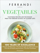 Vegetables : flexitarian recipes and techniques from the Ferrandi school of culinary arts - Ecole Grégoire-Ferrandi (Paris)