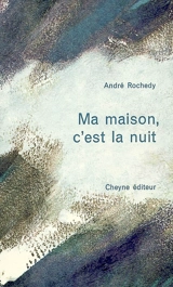 Ma maison, c'est la nuit - André Rochedy
