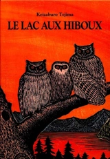Le Lac aux hiboux - Keizaburo Tejima