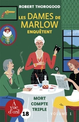 Les dames de Marlow enquêtent. Mort compte triple - Robert Thorogood