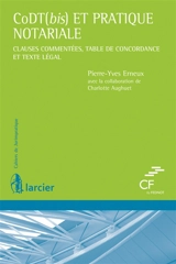 CoDT(bis) et pratique et pratique notariale : clauses commentées, table de concordance et texte légal - Pierre-Yves Erneux