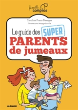Le guide des super parents de jumeaux - Caroline Franc
