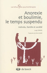 Anorexie et boulimie, le temps suspendu : individu, famille et société - Luigi Onnis