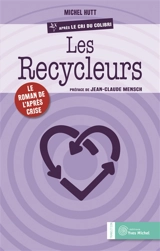 Les recycleurs : le roman de l'après-crise - Michel Hutt