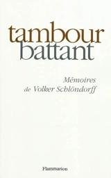 Tambour battant : mémoires de Volker Schlöndorff - Volker Schlöndorff