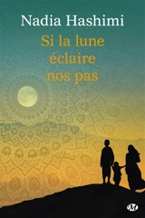 Si la lune éclaire nos pas - Nadia Hashimi