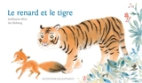Le renard et le tigre - Guillaume Olive