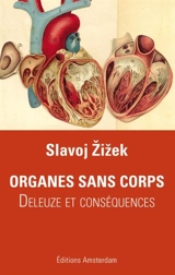Organes sans corps : Deleuze & conséquences - Slavoj Zizek