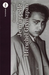 Je m'appelle Herschel Grynszpan - Morgan Poggioli