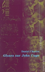 Gloses sur John Cage. Glose sur Meister Duchamp - Daniel Charles