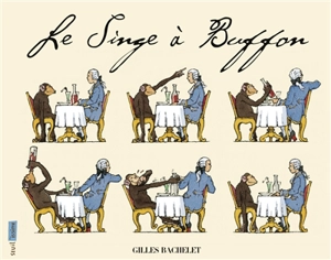 Le singe à Buffon - Gilles Bachelet