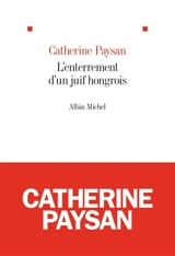 L'enterrement d'un Juif hongrois - Catherine Paysan