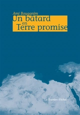 Un bâtard en Terre promise - Ami Bouganim