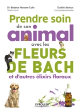 Prendre soin de son animal avec les fleurs de Bach et d'autres élixirs floraux - Béatrice Navarre-Colin