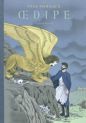Oedipe : l'enfant trouvé - Yvan Pommaux