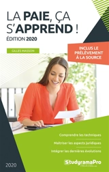 La paie, ça s'apprend : 2020 : inclus prélèvement à la source et activité partielle - Gilles Masson