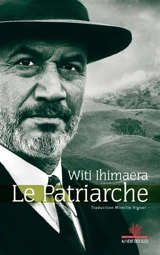 Le patriarche : une saga maorie - Witi Ihimaera