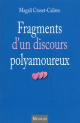 Fragments d'un discours polyamoureux - Magali Croset-Calisto