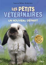 Les petits vétérinaires. Vol. 12. Un nouveau départ - Laurie Halse Anderson